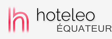 Hôtels en Équateur - hoteleo