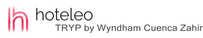hoteleo - TRYP by Wyndham Cuenca Zahir